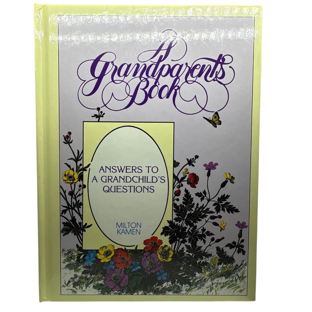 A Grandparents Book Answers to a Grandchilds Questions Milton Kamen Hardcover